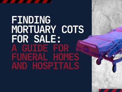 Finding Mortuary Cots for Sale: A Guide for Funeral Homes and Hospitals