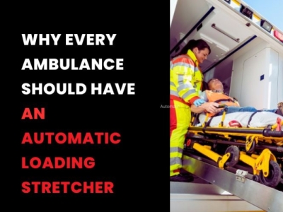 Why Every Ambulance Should Have an Automatic Loading Stretcher