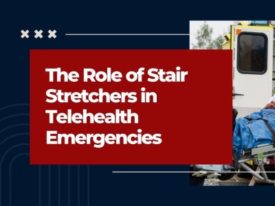 The Role of Stair Stretchers in Telehealth Emergencies