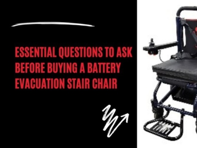 Essential Questions to Ask Before Buying a Battery Evacuation Stair Chair